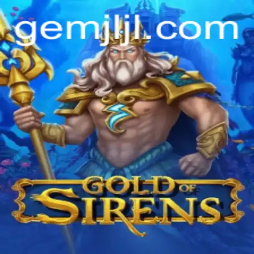 An In-Depth Exploration of GoldofSirens: The Thrilling New Game Capturing Hearts